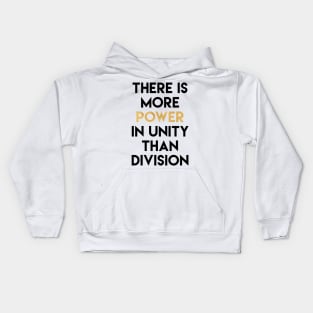 There is More Power in Unity Than Division Kids Hoodie